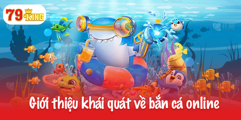Bắn cá online - Đấu trường săn thưởng cho game thủ đam mê 2 Giới thiệu khái quát về bộ môn bắn cá online
