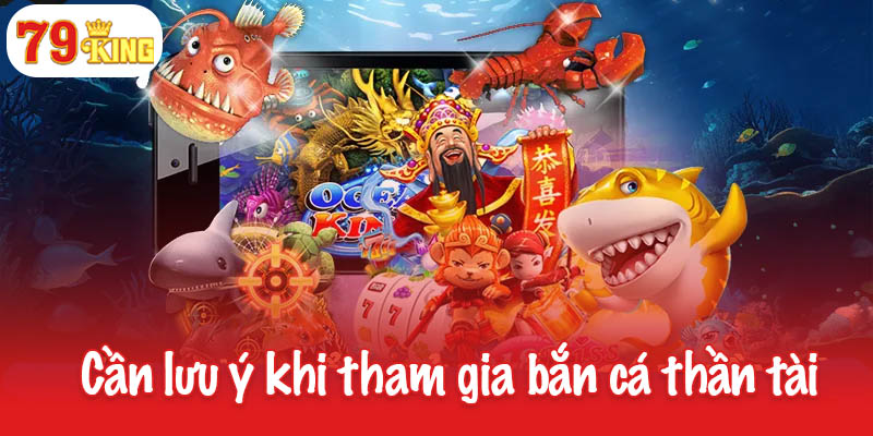 Bắn cá thần tài - Cuộc phiêu lưu đại dương đầy kỳ thú 4 Những điều cần lưu ý khi tham gia bắn cá thần tài