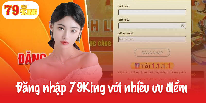 Đăng nhập 79King với 3 bước đơn giản cho game thủ 1 Đăng nhập 79King với nhiều ưu điểm cho game thủ
