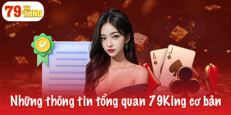 Tổng quan 79King - Thương hiệu dẫn đầu cá cược trực tuyến 1 Những thông tin tổng quan 79King cơ bản