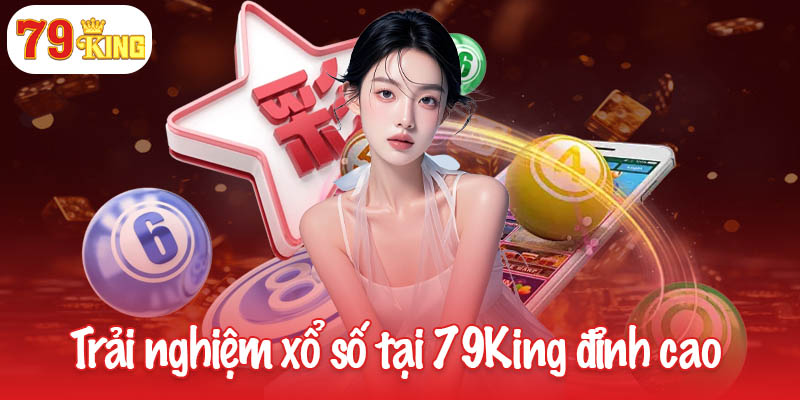 79KING 42 Trải nghiệm xổ số tại 79King đỉnh cao